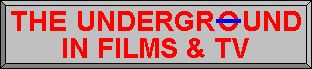 The Underground in Films & TV